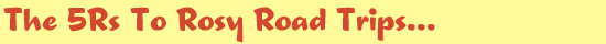 The 5 Rs To Rosy Road Trips