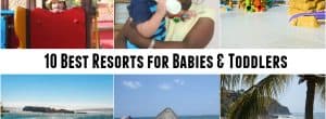 best resorts for babies, best resorts for toddlers, best resort for baby, best hotel with baby, best hotel with toddler, best resort for baby, best resort for toddler, best resorts for babies and toddlers, resorts for babies