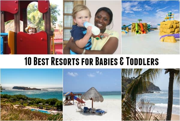 best-resorts-for-babies-and-toddlers-have-baby-will-travel