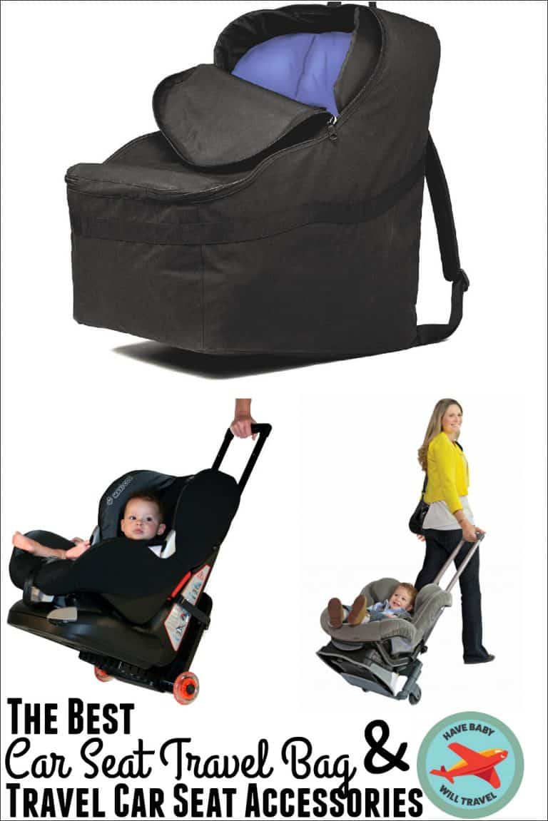 The Best Car Seat Travel Bag & Travel Accessories Have Baby Will Travel