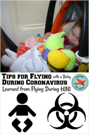 Tips for flying during coronovirus learned from flying during H1N1 with a baby