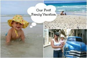 First Family Vacation, first vacation with baby, first family vacation with baby