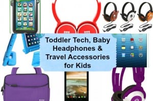 toddler tech, baby headphones, best travel accessories for kids