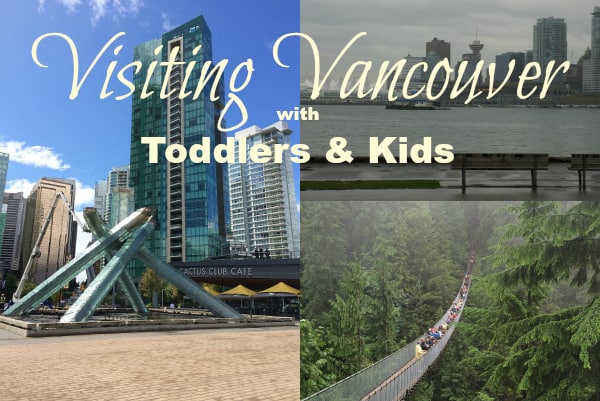 vancouver with toddlers, vancouver with kids, things to do in vancouver with kids