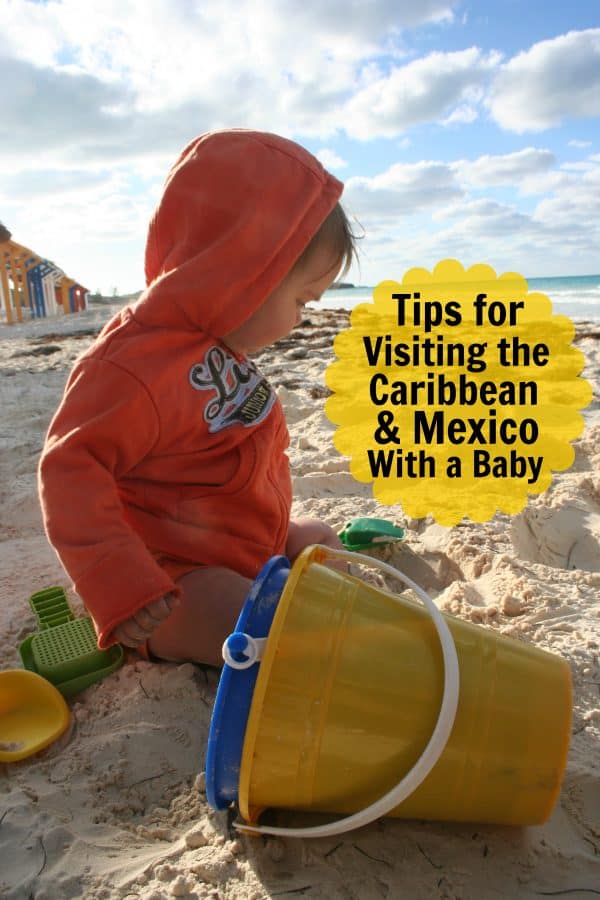 caribbean with a baby, mexico with a baby, tips for caribbean with baby, caribbean with toddler, caribbean with baby, mexico with baby, mexico with toddler