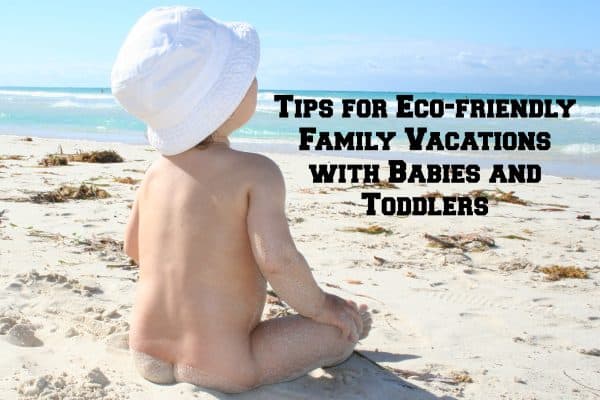 eco friendly family vacations, eco-friendly family travel, eco-friendly travel, eco friendly vacations